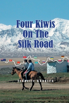 Paperback Four Kiwis On The Silk Road Book