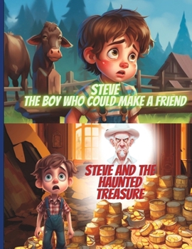 Paperback steve The boy who could make a friend & Steve and the Haunted Treasure: 2 Story for Children Book