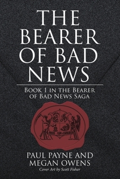 Paperback The Bearer of Bad News: Book 1 in the Bearer of Bad News Saga Book