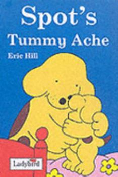 Hardcover Spot's Tummy Ache Book