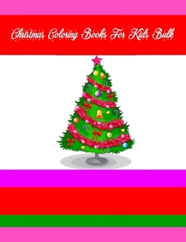 Christmas Coloring Books For Kids Bulk: Christmas Coloring Books For Kids Bulk 50 Pages 8.5"x 11"