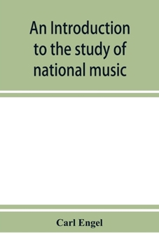 Paperback An introduction to the study of national music; comprising researches into popular songs, traditions, and customs Book