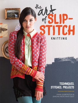 Paperback The Art of Slip-Stitch Knitting: Techniques, Stitches, Projects Book