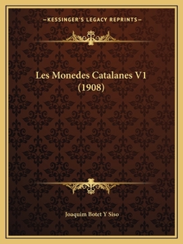 Paperback Les Monedes Catalanes V1 (1908) [Catalan] Book