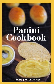 Paperback Panini Cookbook: The Ultimate Guide To Prepare Your Panini Press Book