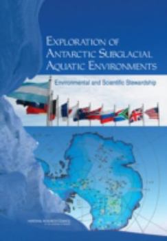 Paperback Exploration of Antarctic Subglacial Aquatic Environments: Environmental and Scientific Stewardship Book