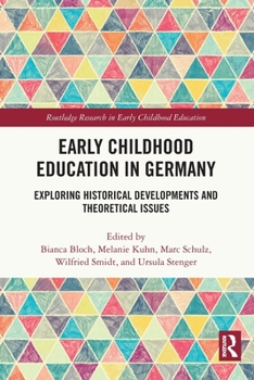 Paperback Early Childhood Education in Germany: Exploring Historical Developments and Theoretical Issues Book