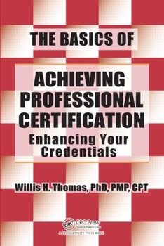 Paperback The Basics of Achieving Professional Certification: Enhancing Your Credentials Book