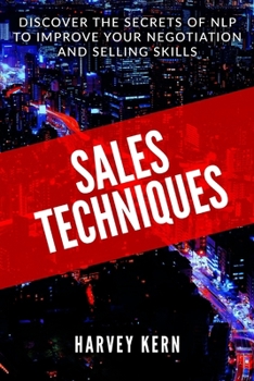 Paperback Sales Techniques: Discover the secrets of NLP to improve your negotiation and selling skills Book