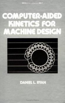 Hardcover Computer-Aided Kinetics for Machine Design Book