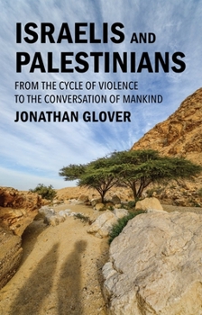Hardcover Israelis and Palestinians: From the Cycle of Violence to the Conversation of Mankind Book