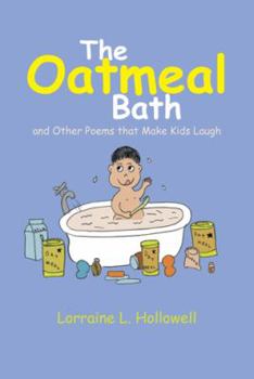 Paperback The Oatmeal Bath: And Other Poems That Make Kids Laugh Book