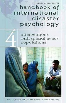 Hardcover Handbook of International Disaster Psychology: Volume IV, Interventions with Special Needs Populations Book