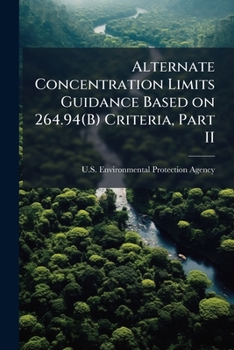 Paperback Alternate Concentration Limits Guidance Based on 264.94(B) Criteria, Part II: Case Studies E and F Draft Book