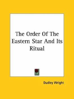 Paperback The Order of the Eastern Star and Its Ritual Book