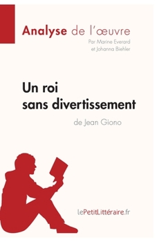 Paperback Un roi sans divertissement de Jean Giono (Analyse de l'oeuvre): Analyse complète et résumé détaillé de l'oeuvre [French] Book