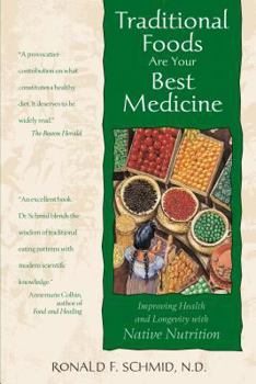 Paperback Traditional Foods Are Your Best Medicine: Improving Health and Longevity with Native Nutrition Book