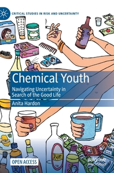 Hardcover Chemical Youth: Navigating Uncertainty in Search of the Good Life Book