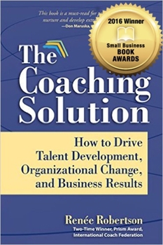 Paperback The Coaching Solution: How to Drive Talent Development, Organizational Change, and Business Results Book