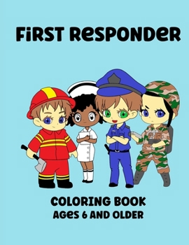 Paperback First Responders: Coloring Book Ages 6 And Older Book