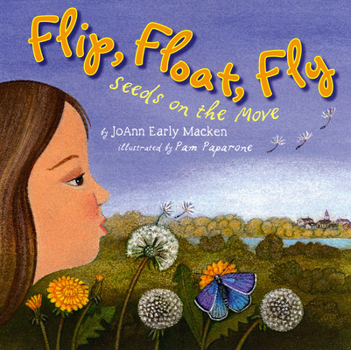 Paperback Flip, Float, Fly: Seeds on the Move Book