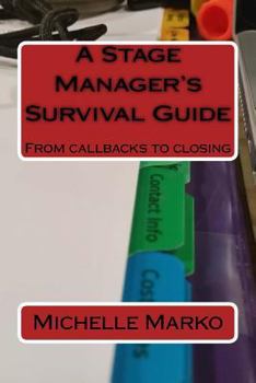 Paperback A Stage Manager's Survival Guide: From Callbacks to Closing Book