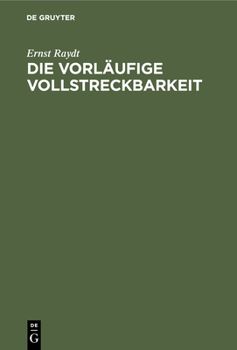 Hardcover Die Vorläufige Vollstreckbarkeit [German] Book