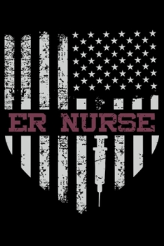 ER Nurse: USA Nurse Patriotic Healthcare American Lined Notebook Journal Diary 6x9