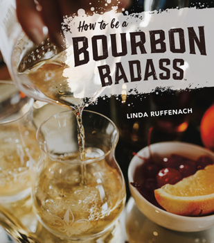 Hardcover How to Be a Bourbon Badass Book
