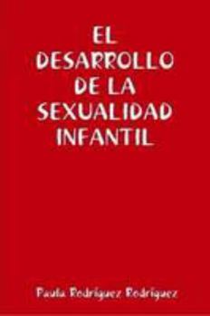 Paperback El desarrollo de la sexualidad infantil (Spanish Edition) [Spanish] Book