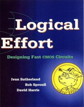 Paperback Logical Effort: Designing Fast CMOS Circuits Book