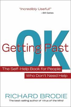 Paperback Getting Past Ok: The Self-Help Book for People Who Don?t Need Help Book