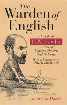 Hardcover The Warden of English: The Life of H.W. Fowler Book