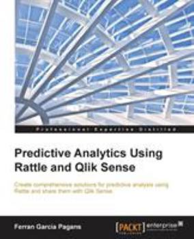 Paperback Predictive Analytics using Rattle and Qlik Sense Book