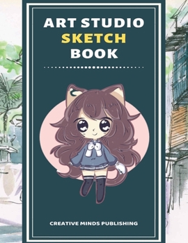 Art Studio Sketch Book: Explore Your Inner Creativity (Personalized Artist Sketchbook for kids/Sketching Pad/Sketchbook Journal, Drawing and Creative ... to Draw) (8.5 x 11 Large Size ,120 Pages )