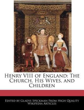 Paperback Henry VIII of England: The Church, His Wives, and Children Book