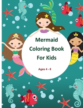 Paperback Mermaid Coloring Book For Kids: Ages 4-8 Book