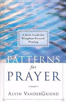 Paperback Patterns for Prayer: A Daily Guide for Kingdom-Focused Praying Book
