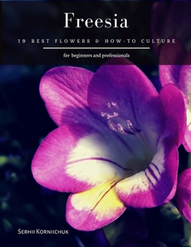 Freesia: 19 Best Flowers & How-to Culture