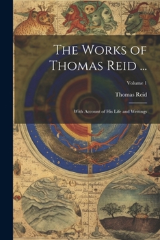 Paperback The Works of Thomas Reid ...: With Account of His Life and Writings; Volume 1 Book