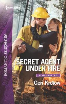 Secret Agent Under Fire - Book #4 of the Silver Valley P.D.