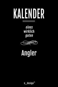 Kalender für Angler: Immerwährender Kalender / 365 Tage Tagebuch / Journal [3 Tage pro Seite] für Notizen, Planung / Planungen / Planer, Erinnerungen, Sprüche (German Edition)