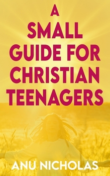 Paperback A Small Guide for Christian Teenagers Book