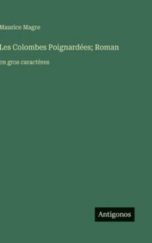 Les Colombes Poignardées; Roman: en gros caractères (French Edition)