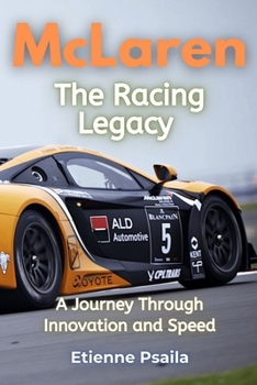 Paperback McLaren: The Racing Legacy - A Journey Through Innovation and Speed Book