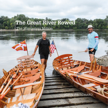 Hardcover The Great River Rowed: The Mississippi Million Book