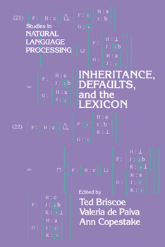 Inheritance, Defaults and the Lexicon - Book  of the Studies in Natural Language Processing
