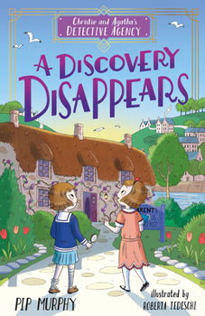Christie and Agatha's Detective Agency: A Discovery Disappears (Christie and Agatha's Detective Agency - Book #1 of the Christie and Agatha's Detective Agency