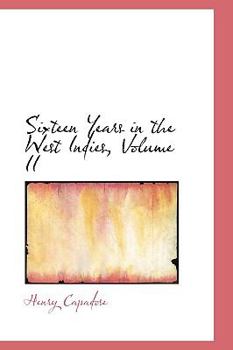 Paperback Sixteen Years in the West Indies, Volume II Book