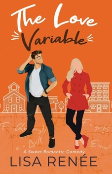 The Love Variable: A Sweet Romantic Comedy (Bachelors of Clear Creek)